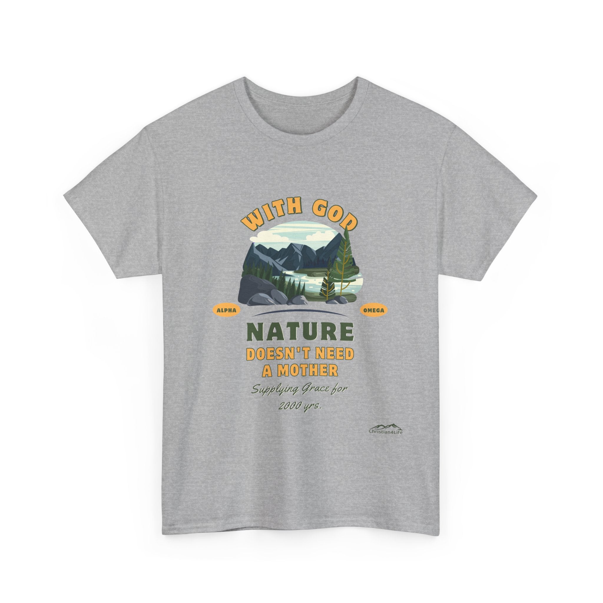 Unisex "With God Nature doesn't need a mother" Heavy Cotton Christian Tee