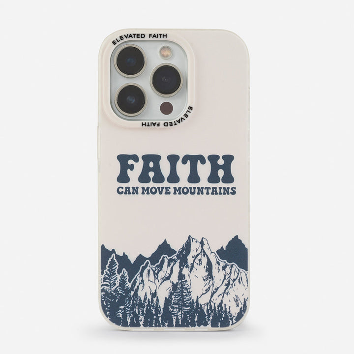 Faith Can Move Mountains Phone Case
