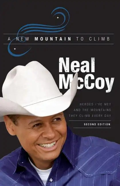 A New Mountain to Climb / Second Edition: Heroes I've Met and the Mountains They Climb Every Day - Paperback